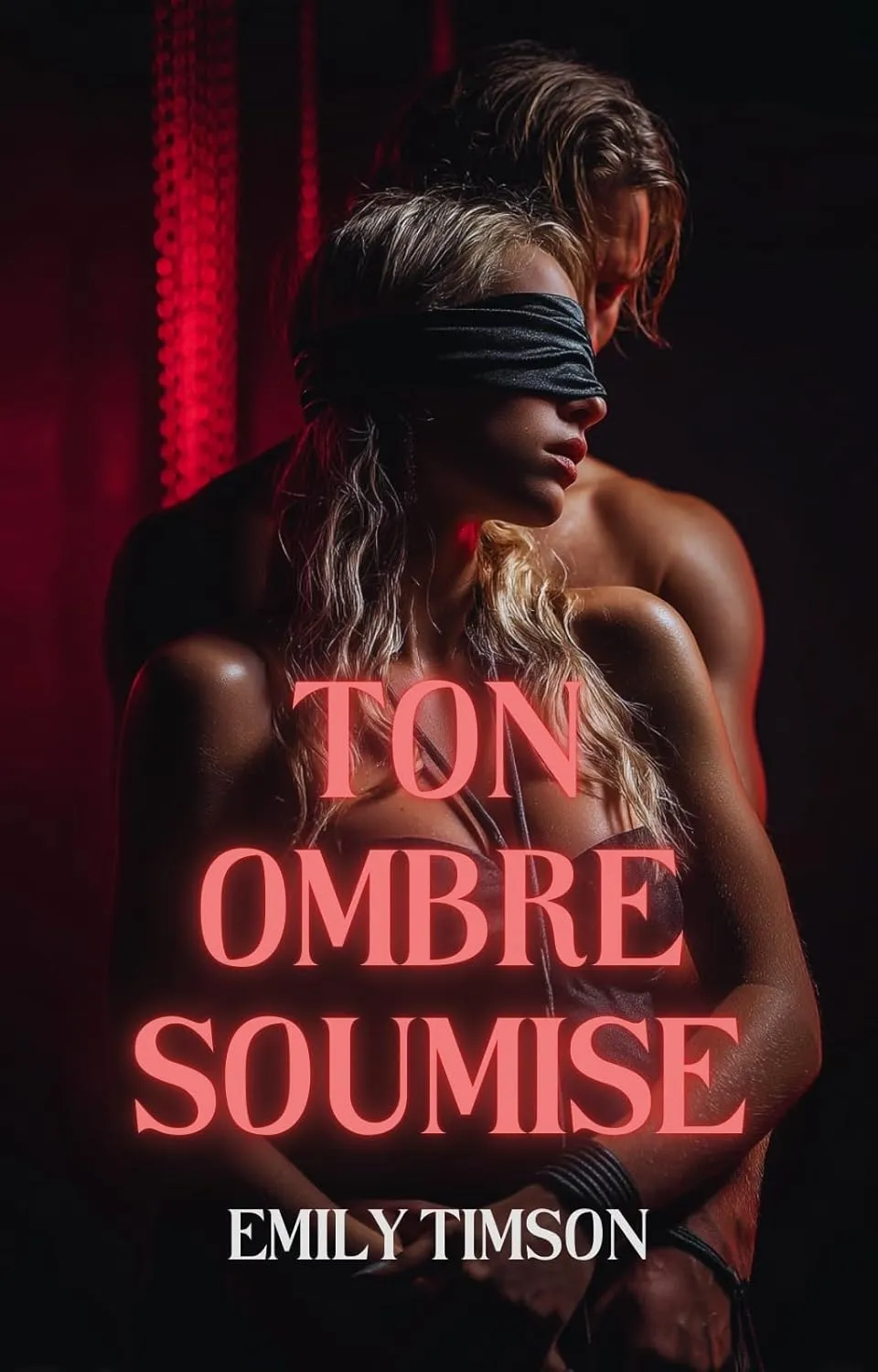 Couverture du roman érotique "Ton Ombre Soumise" par Emily Timson - Livre BDSM disponible sur Amazon